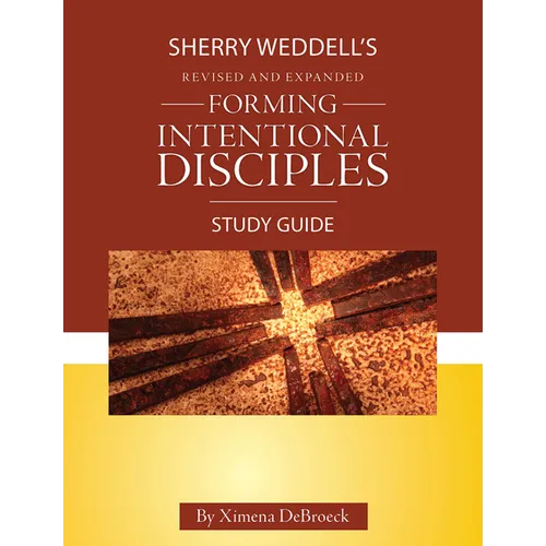 Forming Intentional Disciples Study Guide to the Revised and Expanded Edition