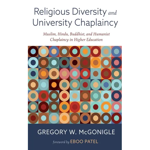 Religious Diversity and University Chaplaincy: Muslim, Hindu, Buddhist, and Humanist Chaplaincy in Higher Education