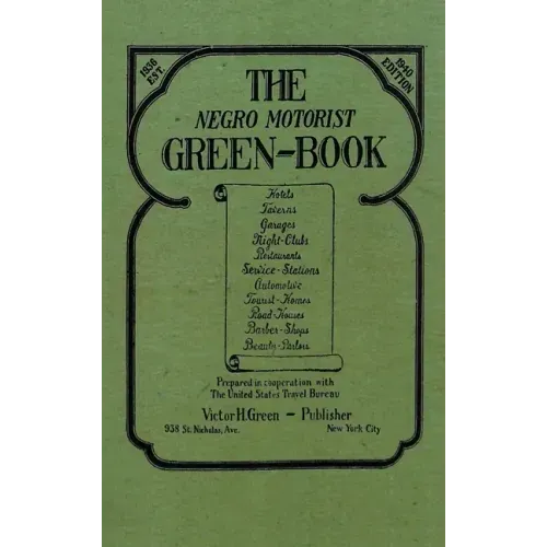 The Negro Motorist Green-Book: 1940 Facsimile Edition