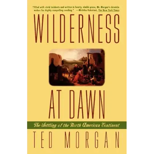 Wilderness at Dawn: The Settling of the North American Continent