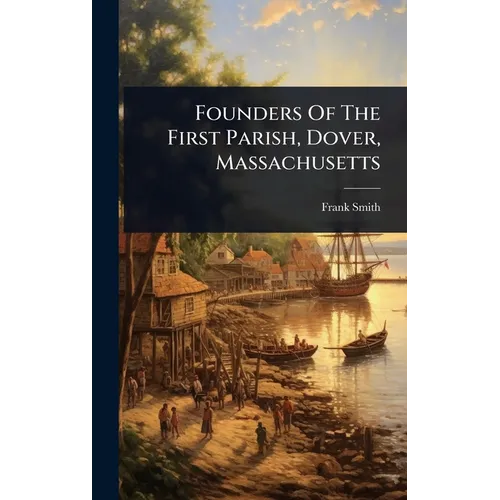 Founders Of The First Parish, Dover, Massachusetts