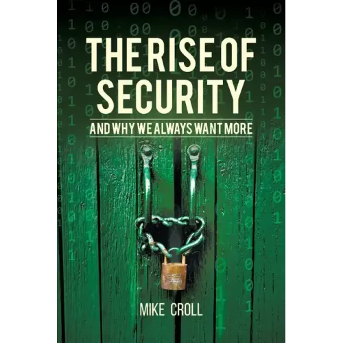 The Rise of Security and Why We Always Want More
