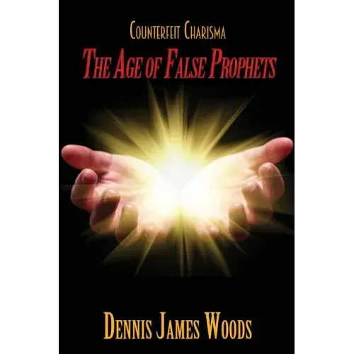 Counterfeit Charisma: The Age of False Prophets