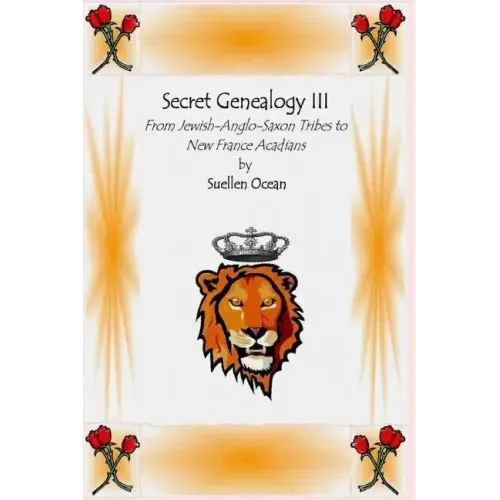 Secret Genealogy III: From Jewish-Anglo-Saxon Tribes to New France Acadians