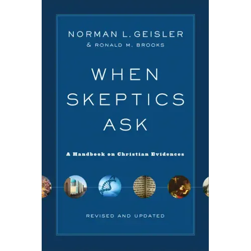 When Skeptics Ask: A Handbook on Christian Evidences
