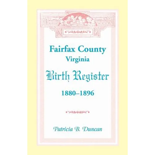 Fairfax County, Virginia Birth Register, 1880-1896