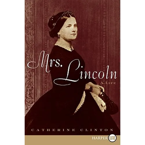 Mrs. Lincoln: A Life