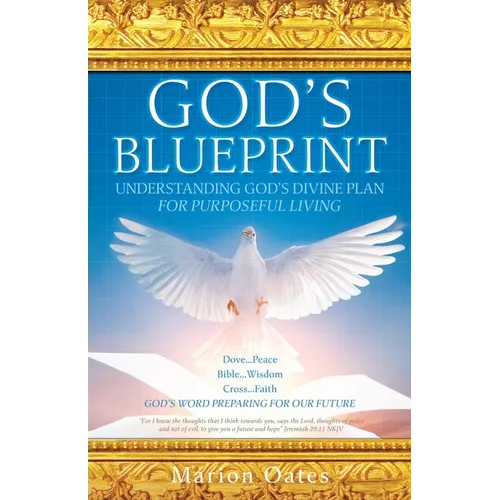 God's Blueprint: Understanding God's Divine Plan For Purposeful Living