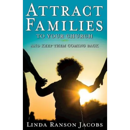 Attract Families to Your Church and Keep Them Coming Back