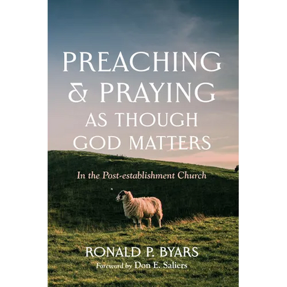 Preaching and Praying as Though God Matters: In the Post-Establishment Church
