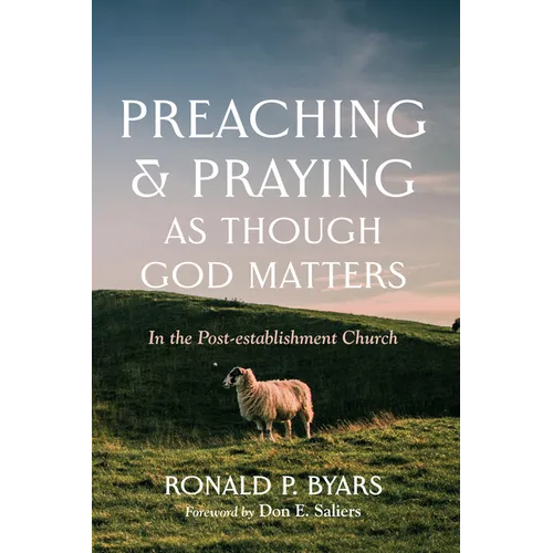 Preaching and Praying as Though God Matters: In the Post-Establishment Church