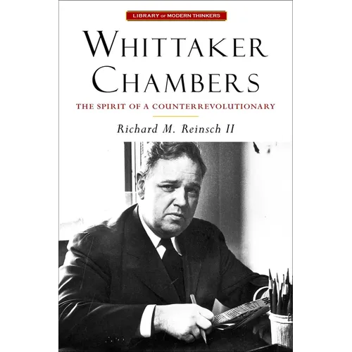 Whittaker Chambers: The Spirit of a Counterrevolutionary