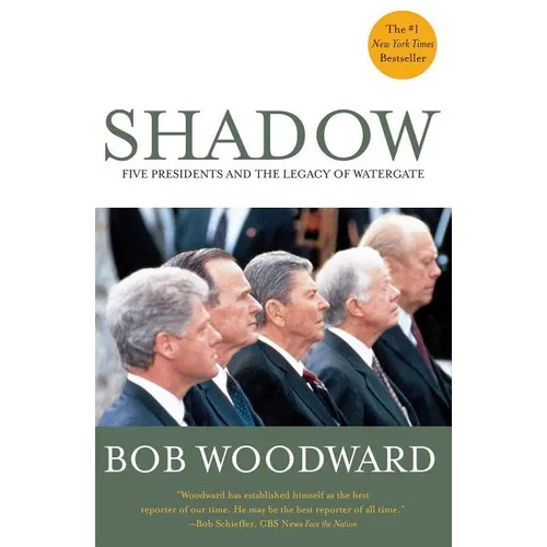 Shadow: Five Presidents and the Legacy of Watergate