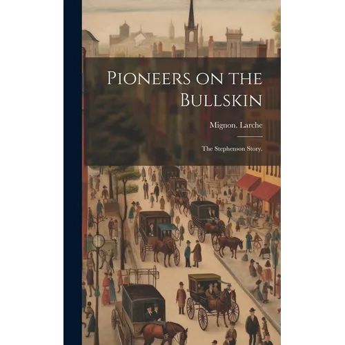 Pioneers on the Bullskin; the Stephenson Story.