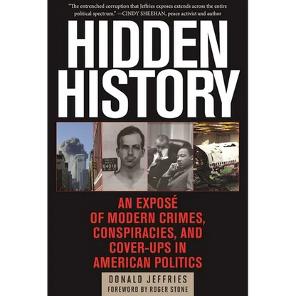 Hidden History: An Exposé of Modern Crimes, Conspiracies, and Cover-Ups in American Politics - Paperback