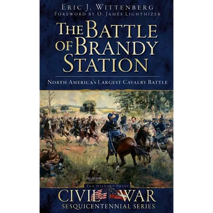 The Battle of Brandy Station: North America's Largest Cavalry Battle - Hardcover