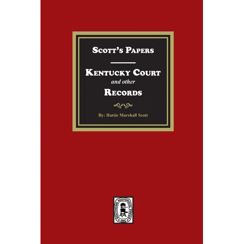 Scott's Papers - Kentucky Court and other Records