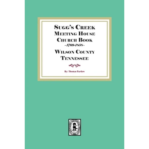 Sugg's Creek Meeting House Church Book, 1769-1858