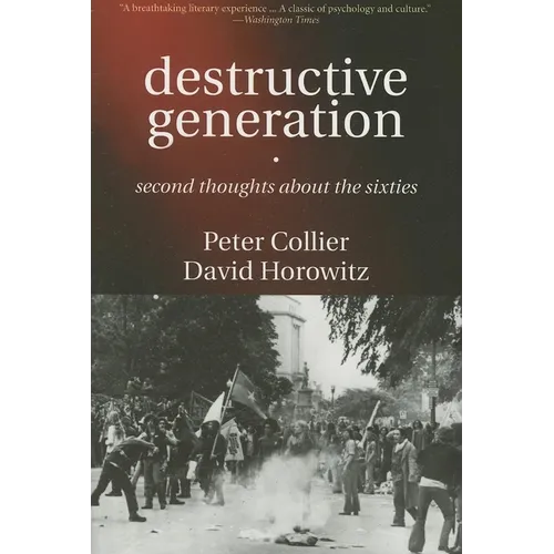 Destructive Generation: Second Thoughts about the Sixties