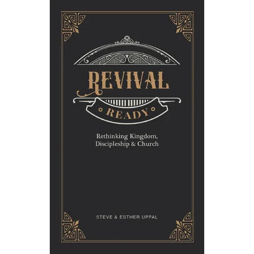 Revival Ready: Rethinking Kingdom, Discipleship & Church