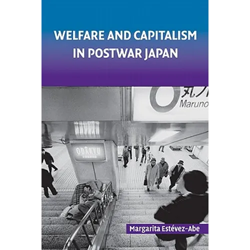 Welfare and Capitalism in Postwar Japan