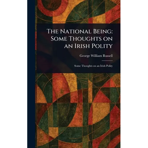 The National Being: Some Thoughts on an Irish Polity