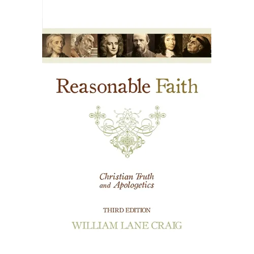 Reasonable Faith: Christian Truth and Apologetics (3rd Edition)