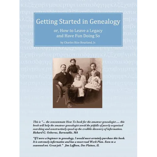 Getting Started in Genealogy: or, How To Leave a Legacy and Have Fun Doing So
