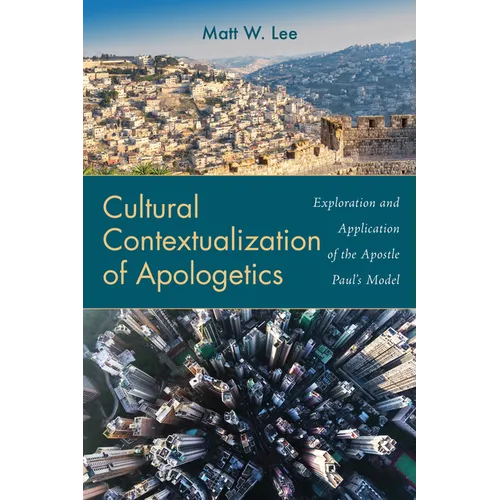 Cultural Contextualization of Apologetics: Exploration and Application of the Apostle Paul's Model