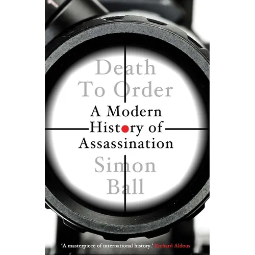 Death to Order: A Modern History of Assassination