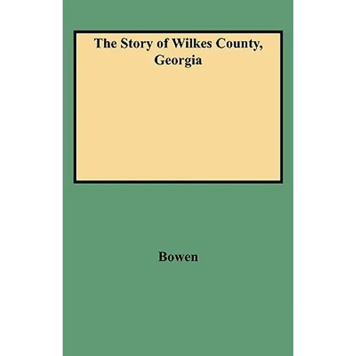 Story of Wilkes County, Georgia