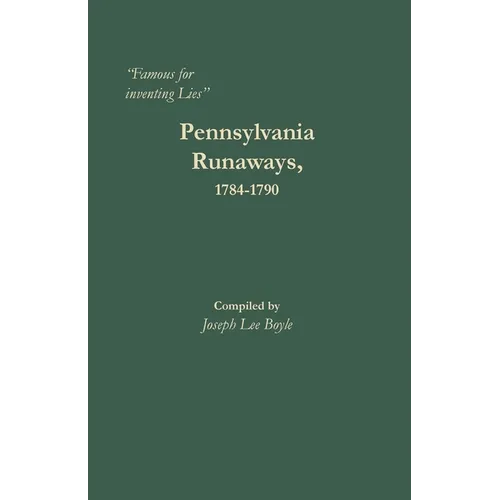 "Famous for inventing Lies": Pennsylvania Runaways, 1784-1790