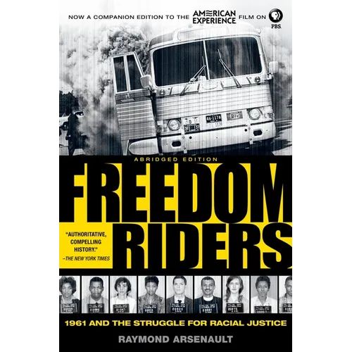 Freedom Riders: 1961 and the Struggle for Racial Justice