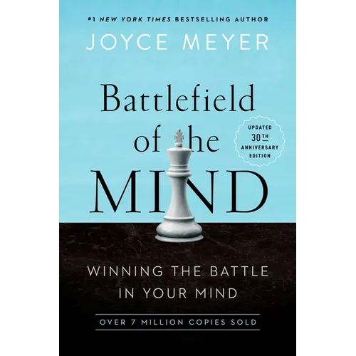 Battlefield of the Mind (30th Anniversary Edition): Winning the Battle in Your Mind