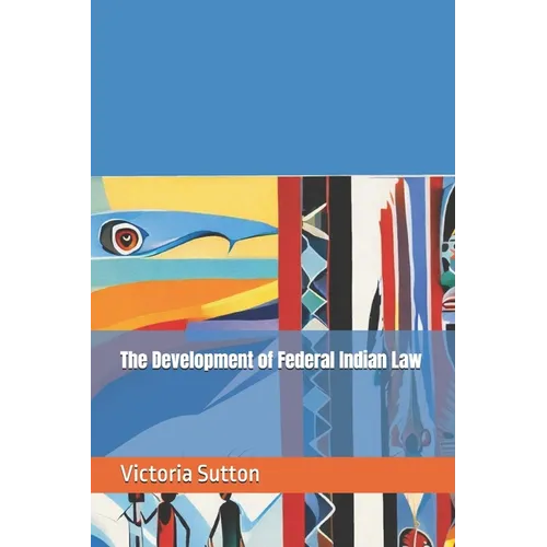 The Development of Federal Indian Law