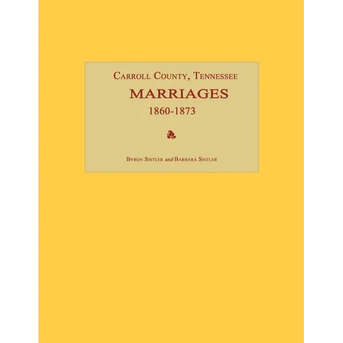 Carroll County, Tennessee, Marriages 1860-1873
