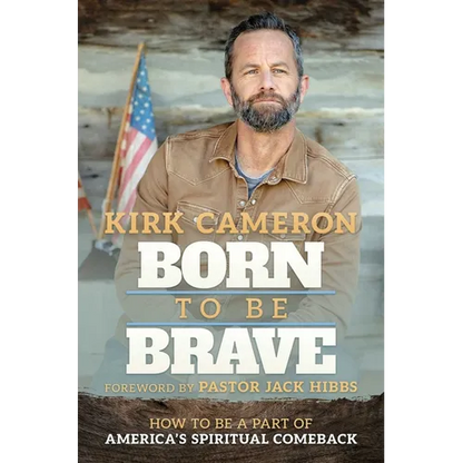 Born to Be Brave: How to Be a Part of America's Spiritual Comeback - Hardcover
