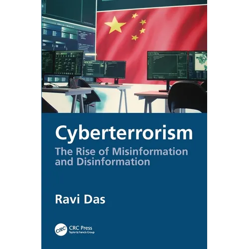 Cyberterrorism: The Rise of Misinformation and Disinformation