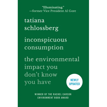 Inconspicuous Consumption: The Environmental Impact You Don't Know You Have - Paperback