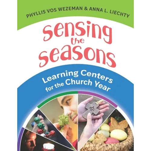 Sensing the Seasons: Learning Centers for the Church Year
