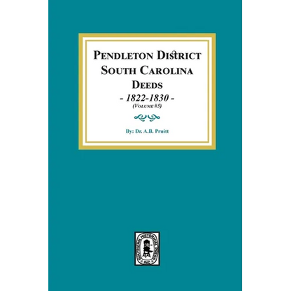 Pendleton District, South Carolina Deeds, 1822-1830. (volume #5)