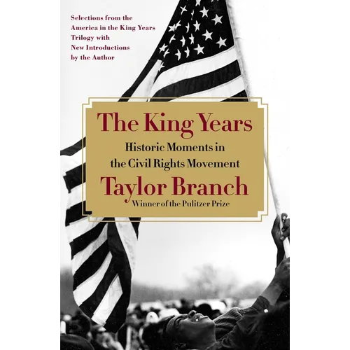 The King Years: Historic Moments in the Civil Rights Movement