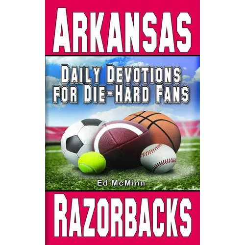 Daily Devotions for Die-Hard Fans Arkansas Razorbacks