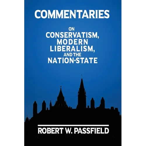 Commentaries: On Conservatism, Modern Liberalism, and the Nation-State