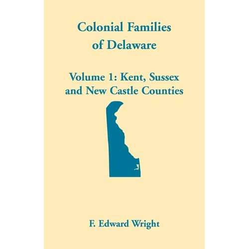 Colonial Families of Delaware, Volume 1