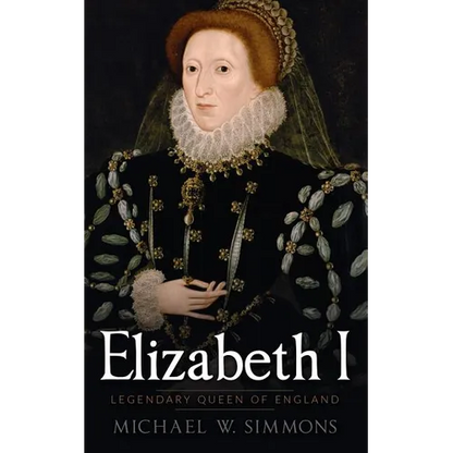 Elizabeth I: Legendary Queen Of England - Paperback