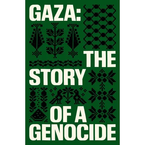 Gaza: The Story of a Genocide