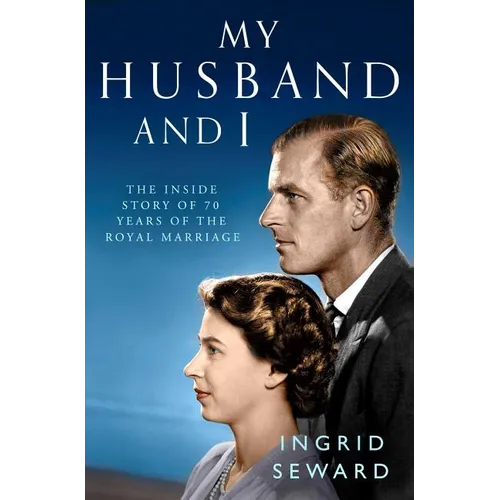 My Husband and I: The Inside Story of the Royal Marriage