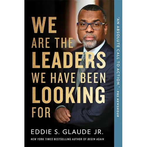 We Are the Leaders We Have Been Looking for