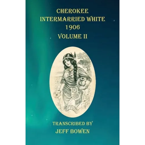 Cherokee Intermarried White 1906 Volume II